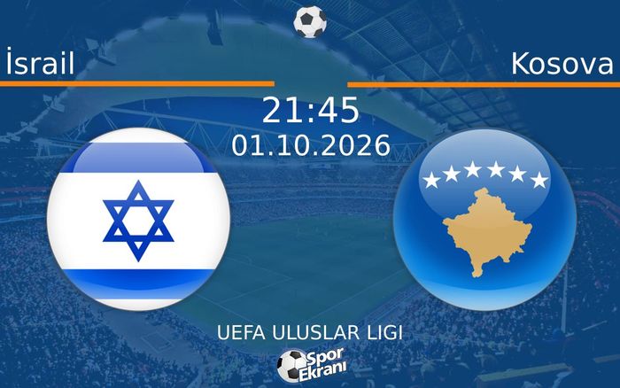01 Ekim 2026 İsrail vs Kosova maçı Hangi Kanalda Saat Kaçta Yayınlanacak?