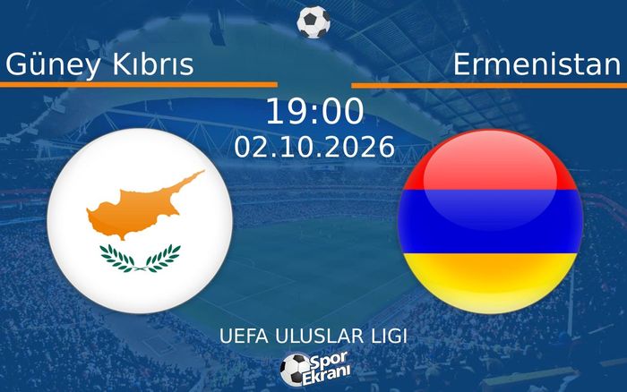 02 Ekim 2026 Güney Kıbrıs vs Ermenistan maçı Hangi Kanalda Saat Kaçta Yayınlanacak?