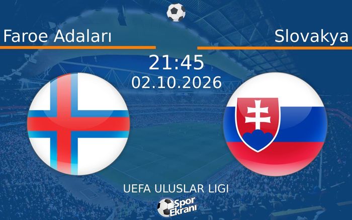02 Ekim 2026 Faroe Adaları vs Slovakya maçı Hangi Kanalda Saat Kaçta Yayınlanacak?