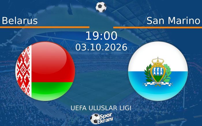 03 Ekim 2026 Belarus vs San Marino maçı Hangi Kanalda Saat Kaçta Yayınlanacak?