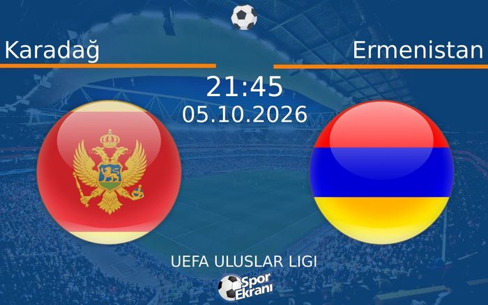 05 Ekim 2026 Karadağ vs Ermenistan maçı Hangi Kanalda Saat Kaçta Yayınlanacak? 05 Ekim 2026 Karadağ vs Ermenistan maçı Hangi Kanalda Saat Kaçta Yayınlanacak?