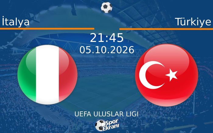 05 Ekim 2026 İtalya vs Türkiye maçı Hangi Kanalda Saat Kaçta Yayınlanacak?