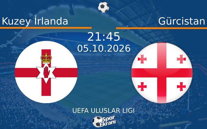 05 Ekim 2026 Kuzey İrlanda vs Gürcistan maçı Hangi Kanalda Saat Kaçta Yayınlanacak? 05 Ekim 2026 Kuzey İrlanda vs Gürcistan maçı Hangi Kanalda Saat Kaçta Yayınlanacak?