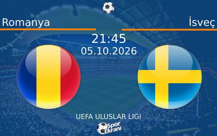 05 Ekim 2026 Romanya vs İsveç maçı Hangi Kanalda Saat Kaçta Yayınlanacak?