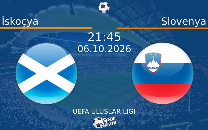 06 Ekim 2026 İskoçya vs Slovenya maçı Hangi Kanalda Saat Kaçta Yayınlanacak?