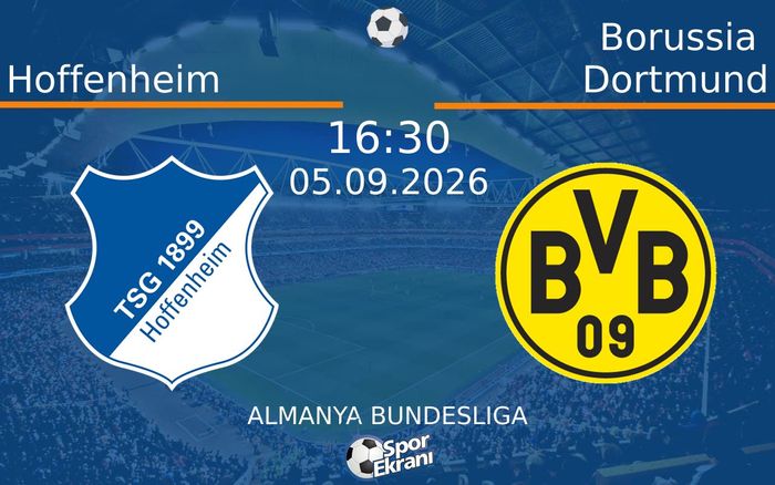 05 Eylül 2026 Hoffenheim vs Borussia Dortmund maçı Hangi Kanalda Saat Kaçta Yayınlanacak? 05 Eylül 2026 Hoffenheim vs Borussia Dortmund maçı Hangi Kanalda Saat Kaçta Yayınlanacak?