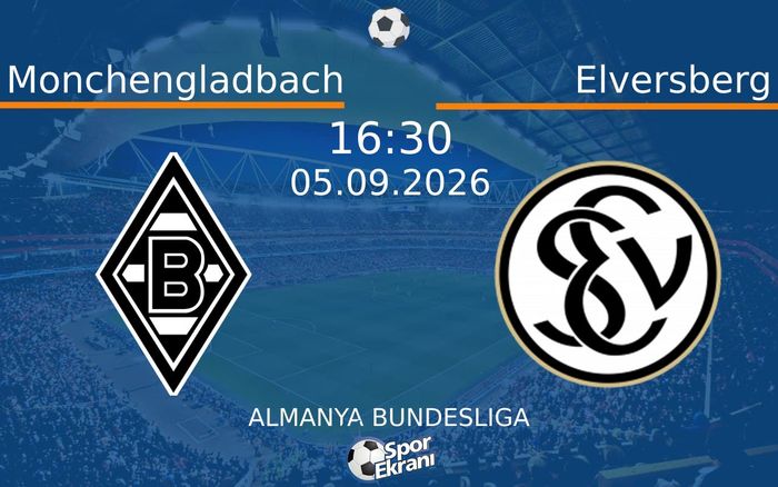 05 Eylül 2026 Monchengladbach vs Elversberg maçı Hangi Kanalda Saat Kaçta Yayınlanacak?