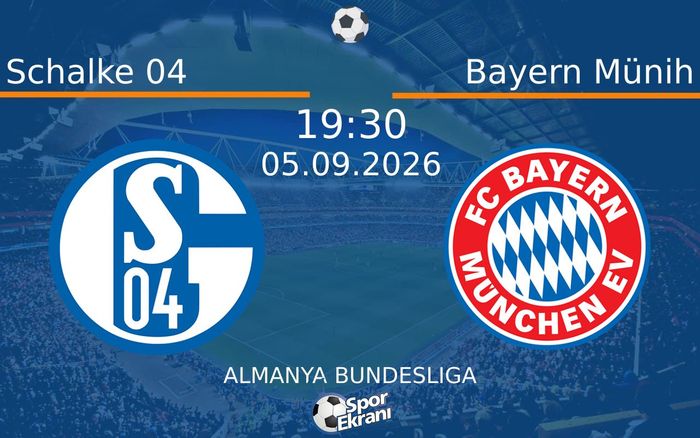 05 Eylül 2026 Schalke 04 vs Bayern Münih maçı Hangi Kanalda Saat Kaçta Yayınlanacak? 05 Eylül 2026 Schalke 04 vs Bayern Münih maçı Hangi Kanalda Saat Kaçta Yayınlanacak?