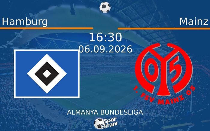 06 Eylül 2026 Hamburg vs Mainz maçı Hangi Kanalda Saat Kaçta Yayınlanacak?