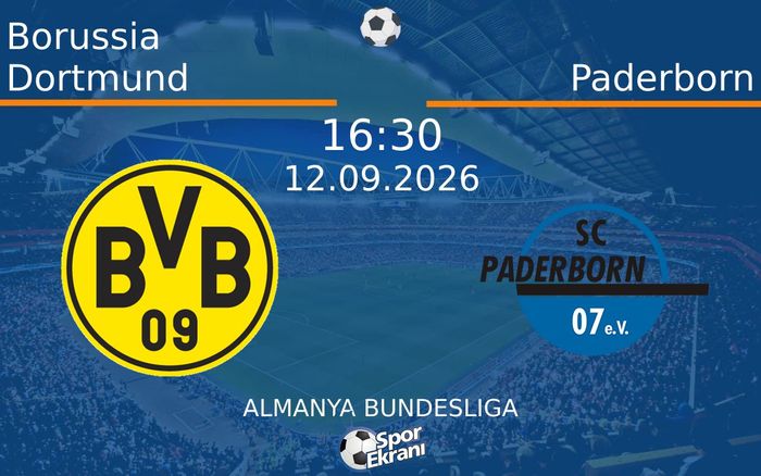 12 Eylül 2026 Borussia Dortmund vs Paderborn maçı Hangi Kanalda Saat Kaçta Yayınlanacak?