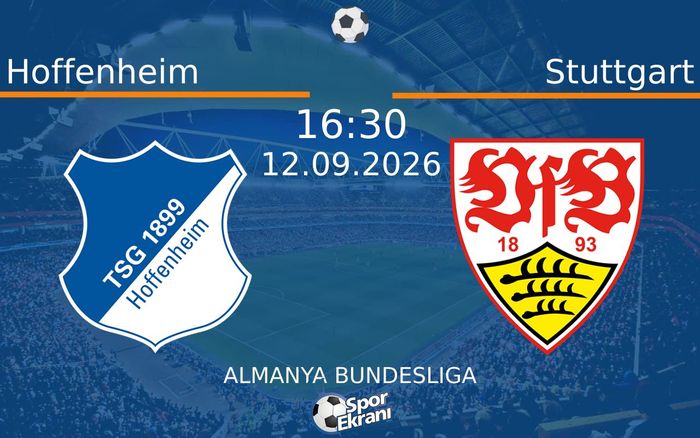12 Eylül 2026 Hoffenheim vs Stuttgart maçı Hangi Kanalda Saat Kaçta Yayınlanacak?
