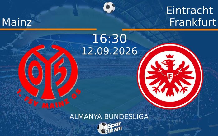 12 Eylül 2026 Mainz vs Eintracht Frankfurt maçı Hangi Kanalda Saat Kaçta Yayınlanacak? 12 Eylül 2026 Mainz vs Eintracht Frankfurt maçı Hangi Kanalda Saat Kaçta Yayınlanacak?