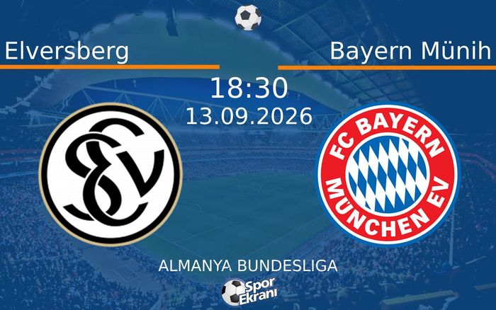13 Eylül 2026 Elversberg vs Bayern Münih maçı Hangi Kanalda Saat Kaçta Yayınlanacak?