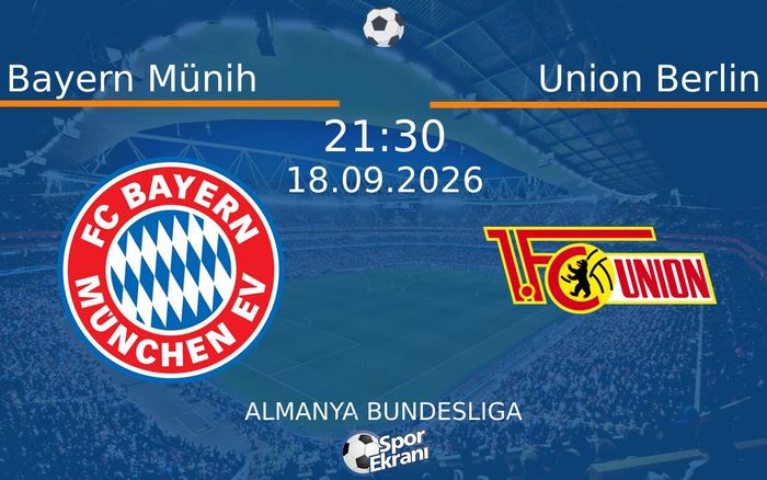 18 Eylül 2026 Bayern Münih vs Union Berlin maçı Hangi Kanalda Saat Kaçta Yayınlanacak? 18 Eylül 2026 Bayern Münih vs Union Berlin maçı Hangi Kanalda Saat Kaçta Yayınlanacak?