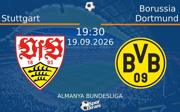 19 Eylül 2026 Stuttgart vs Borussia Dortmund maçı Hangi Kanalda Saat Kaçta Yayınlanacak?