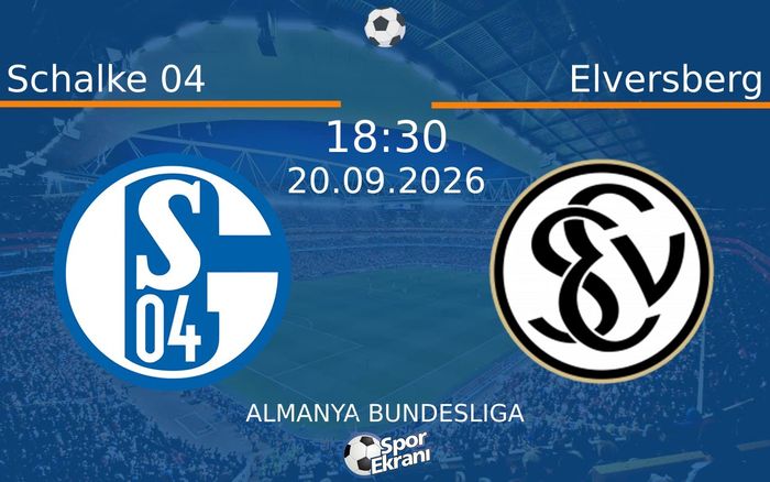 20 Eylül 2026 Schalke 04 vs Elversberg maçı Hangi Kanalda Saat Kaçta Yayınlanacak? 20 Eylül 2026 Schalke 04 vs Elversberg maçı Hangi Kanalda Saat Kaçta Yayınlanacak?