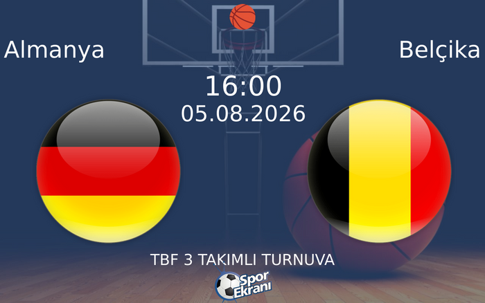 05 Ağustos 2026 Almanya vs Belçika maçı Hangi Kanalda Saat Kaçta Yayınlanacak? 05 Ağustos 2026 Almanya vs Belçika maçı Hangi Kanalda Saat Kaçta Yayınlanacak?