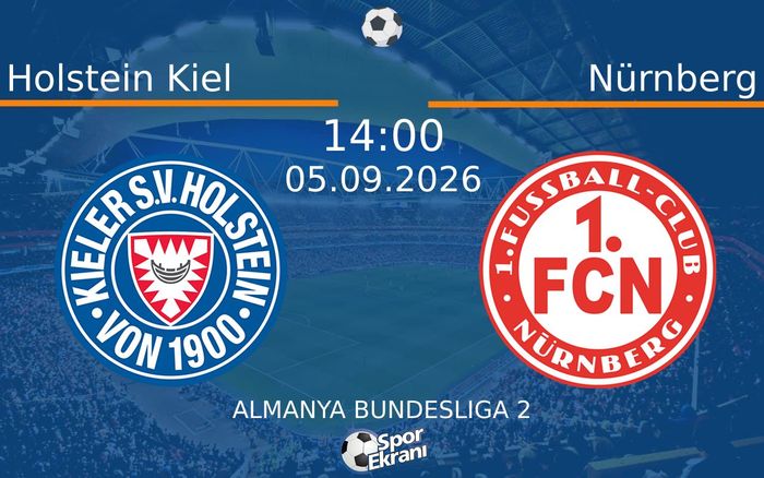 05 Eylül 2026 Holstein Kiel vs Nürnberg maçı Hangi Kanalda Saat Kaçta Yayınlanacak? 05 Eylül 2026 Holstein Kiel vs Nürnberg maçı Hangi Kanalda Saat Kaçta Yayınlanacak?