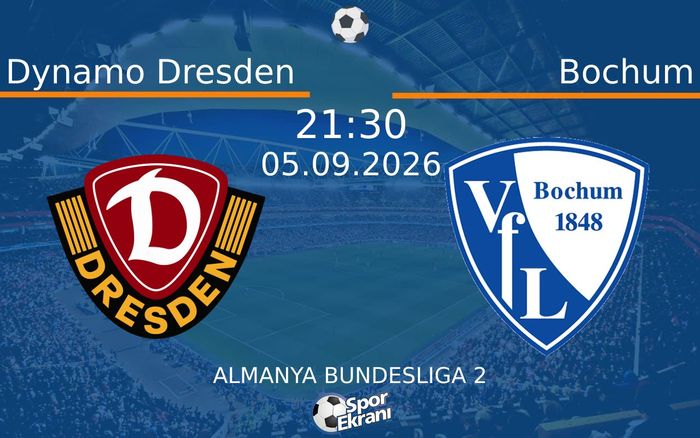 05 Eylül 2026 Dynamo Dresden vs Bochum maçı Hangi Kanalda Saat Kaçta Yayınlanacak?