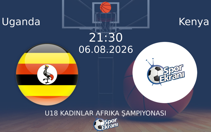 06 Ağustos 2026 Uganda vs Kenya maçı Hangi Kanalda Saat Kaçta Yayınlanacak?