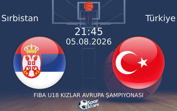 05 Ağustos 2026 Sırbistan vs Türkiye maçı Hangi Kanalda Saat Kaçta Yayınlanacak? 05 Ağustos 2026 Sırbistan vs Türkiye maçı Hangi Kanalda Saat Kaçta Yayınlanacak?