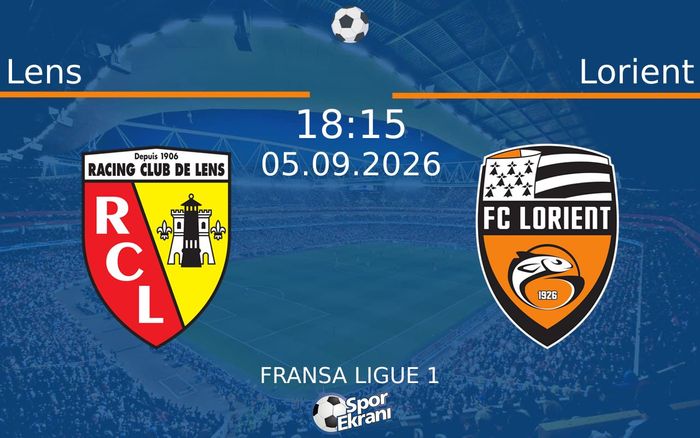 05 Eylül 2026 Lens vs Lorient maçı Hangi Kanalda Saat Kaçta Yayınlanacak?