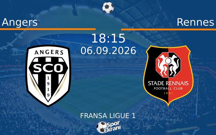 06 Eylül 2026 Angers vs Rennes maçı Hangi Kanalda Saat Kaçta Yayınlanacak?