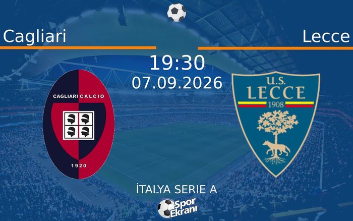 07 Eylül 2026 Cagliari vs Lecce maçı Hangi Kanalda Saat Kaçta Yayınlanacak? 07 Eylül 2026 Cagliari vs Lecce maçı Hangi Kanalda Saat Kaçta Yayınlanacak?