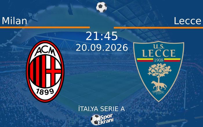 20 Eylül 2026 Milan vs Lecce maçı Hangi Kanalda Saat Kaçta Yayınlanacak? 20 Eylül 2026 Milan vs Lecce maçı Hangi Kanalda Saat Kaçta Yayınlanacak?