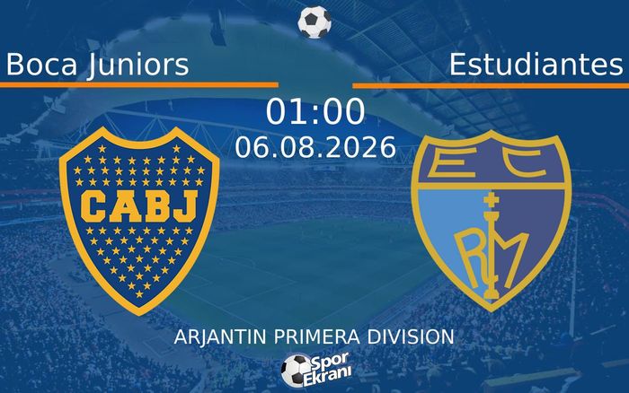 06 Ağustos 2026 Boca Juniors vs Estudiantes maçı Hangi Kanalda Saat Kaçta Yayınlanacak?