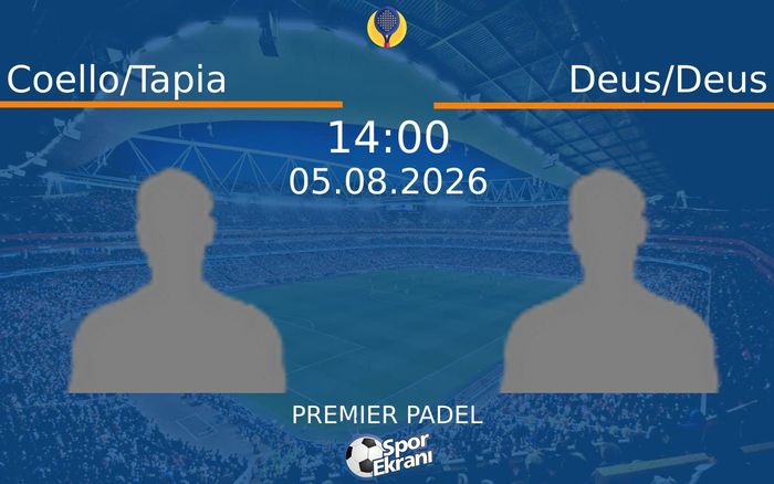 05 Ağustos 2026 Coello/Tapia vs Deus/Deus maçı Hangi Kanalda Saat Kaçta Yayınlanacak?