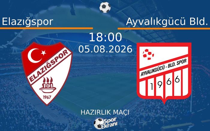 05 Ağustos 2026 Elazığspor vs Ayvalıkgücü Bld. maçı Hangi Kanalda Saat Kaçta Yayınlanacak?