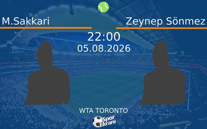 05 Ağustos 2026 M.Sakkari vs Zeynep Sönmez maçı Hangi Kanalda Saat Kaçta Yayınlanacak? 05 Ağustos 2026 M.Sakkari vs Zeynep Sönmez maçı Hangi Kanalda Saat Kaçta Yayınlanacak?