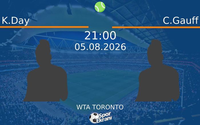 05 Ağustos 2026 K.Day vs C.Gauff maçı Hangi Kanalda Saat Kaçta Yayınlanacak?