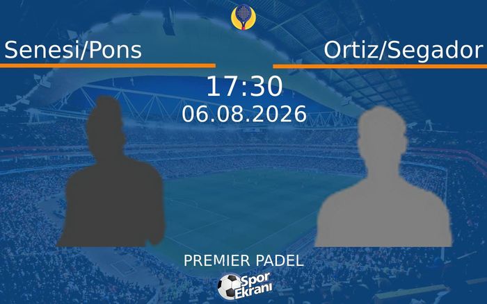 06 Ağustos 2026 Senesi/Pons vs Ortiz/Segador maçı Hangi Kanalda Saat Kaçta Yayınlanacak? 06 Ağustos 2026 Senesi/Pons vs Ortiz/Segador maçı Hangi Kanalda Saat Kaçta Yayınlanacak?