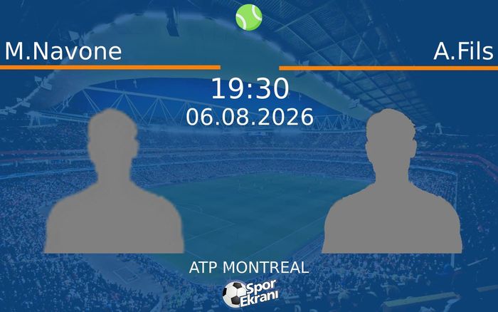 06 Ağustos 2026 M.Navone vs A.Fils maçı Hangi Kanalda Saat Kaçta Yayınlanacak?
