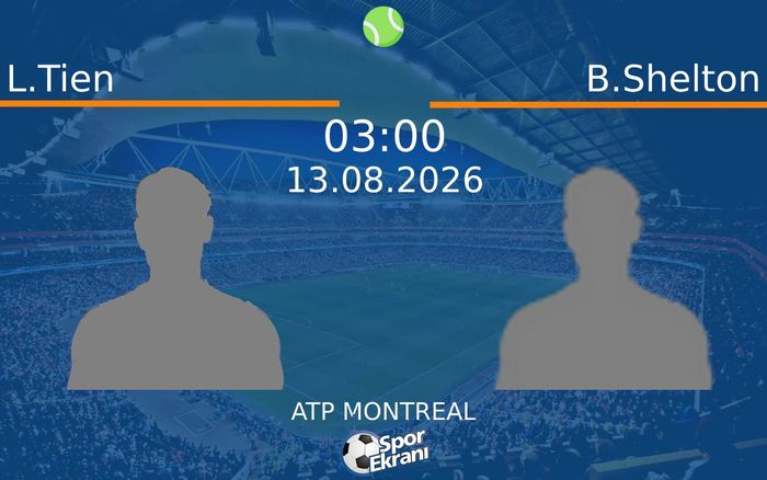 13 Ağustos 2026 L.Tien vs B.Shelton maçı Hangi Kanalda Saat Kaçta Yayınlanacak? 13 Ağustos 2026 L.Tien vs B.Shelton maçı Hangi Kanalda Saat Kaçta Yayınlanacak?