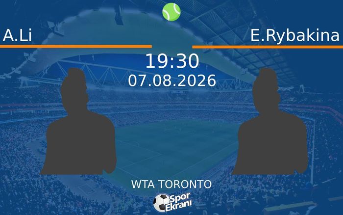 07 Ağustos 2026 A.Li vs E.Rybakina maçı Hangi Kanalda Saat Kaçta Yayınlanacak? 07 Ağustos 2026 A.Li vs E.Rybakina maçı Hangi Kanalda Saat Kaçta Yayınlanacak?