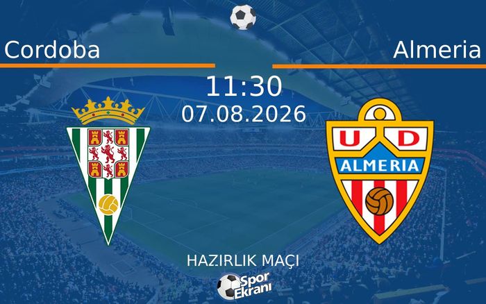 07 Ağustos 2026 Cordoba vs Almeria maçı Hangi Kanalda Saat Kaçta Yayınlanacak?