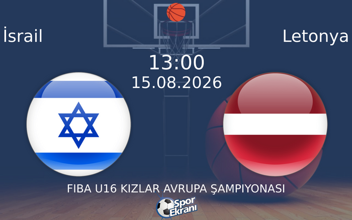 15 Ağustos 2026 İsrail vs Letonya maçı Hangi Kanalda Saat Kaçta Yayınlanacak? 15 Ağustos 2026 İsrail vs Letonya maçı Hangi Kanalda Saat Kaçta Yayınlanacak?