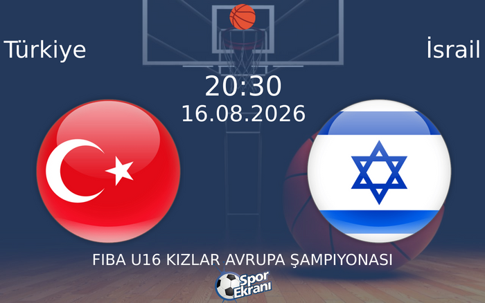 16 Ağustos 2026 Türkiye vs İsrail maçı Hangi Kanalda Saat Kaçta Yayınlanacak?