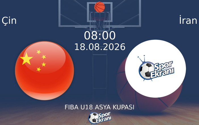 18 Ağustos 2026 Çin vs İran maçı Hangi Kanalda Saat Kaçta Yayınlanacak?