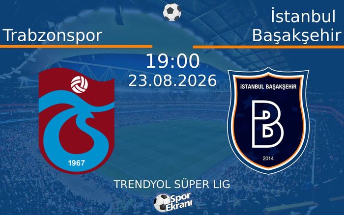23 Ağustos 2026 Trabzonspor vs İstanbul Başakşehir maçı Hangi Kanalda Saat Kaçta Yayınlanacak? 23 Ağustos 2026 Trabzonspor vs İstanbul Başakşehir maçı Hangi Kanalda Saat Kaçta Yayınlanacak?