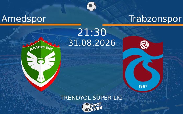 31 Ağustos 2026 Amedspor vs Trabzonspor maçı Hangi Kanalda Saat Kaçta Yayınlanacak?