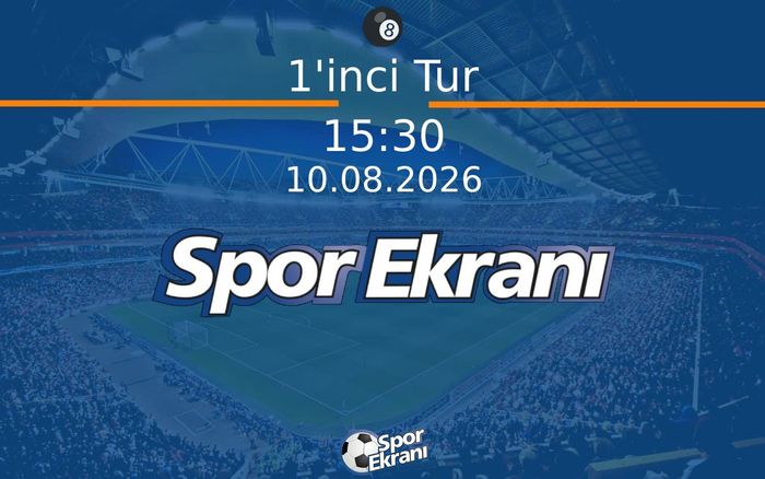 10 Ağustos 2026 Snooker Çin Açik - 1'inci Tur  Hangi Kanalda Saat Kaçta Yayınlanacak?