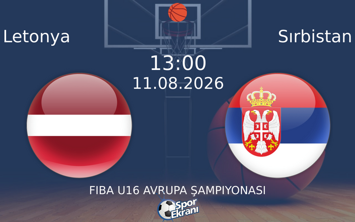 11 Ağustos 2026 Letonya vs Sırbistan maçı Hangi Kanalda Saat Kaçta Yayınlanacak?