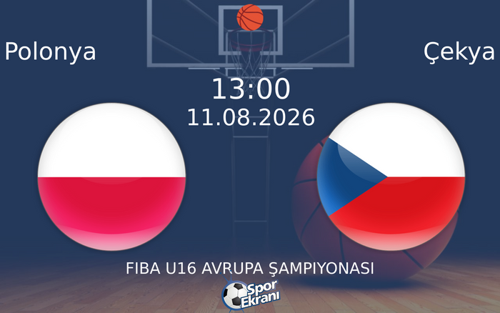 11 Ağustos 2026 Polonya vs Çekya maçı Hangi Kanalda Saat Kaçta Yayınlanacak?