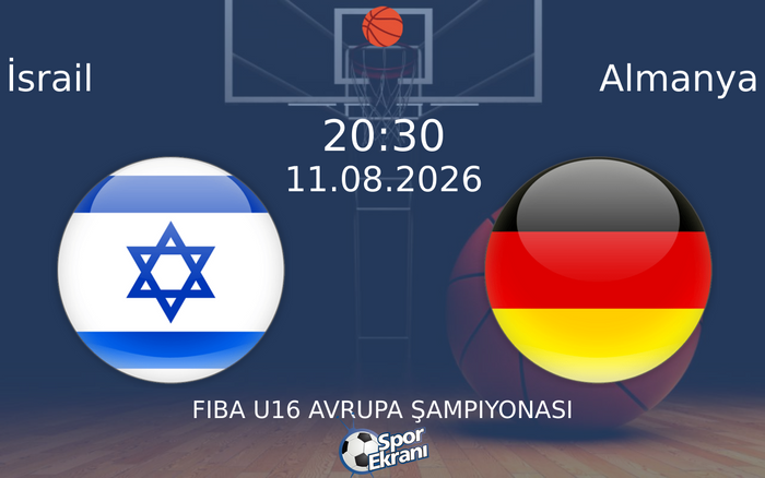 11 Ağustos 2026 İsrail vs Almanya maçı Hangi Kanalda Saat Kaçta Yayınlanacak? 11 Ağustos 2026 İsrail vs Almanya maçı Hangi Kanalda Saat Kaçta Yayınlanacak?