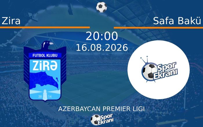 16 Ağustos 2026 Zira vs Safa Bakü maçı Hangi Kanalda Saat Kaçta Yayınlanacak? 16 Ağustos 2026 Zira vs Safa Bakü maçı Hangi Kanalda Saat Kaçta Yayınlanacak?