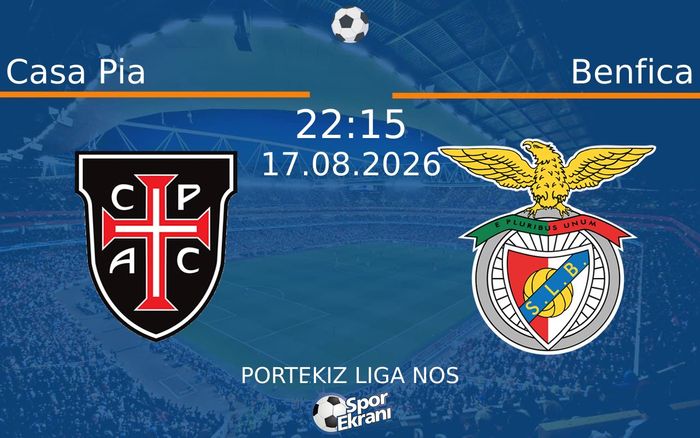 17 Ağustos 2026 Casa Pia vs Benfica maçı Hangi Kanalda Saat Kaçta Yayınlanacak? 17 Ağustos 2026 Casa Pia vs Benfica maçı Hangi Kanalda Saat Kaçta Yayınlanacak?